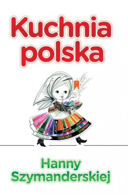 Kuchnia Polska Hanny Szymanderskiej - Hanna Szymanderska | okładka