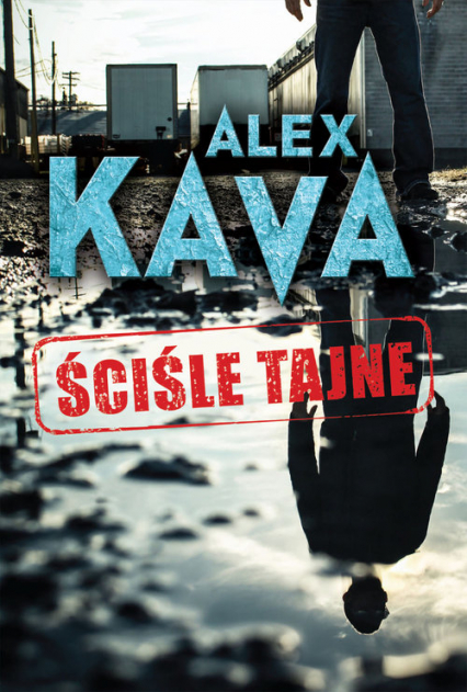 Ściśle tajne - Alex Kava | okładka
