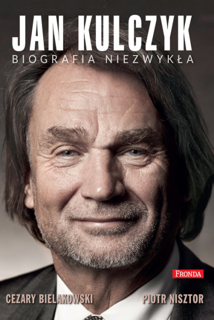 Jan Kulczyk. Biografia niezwykła - Cezary Bielakowski, Piotr Nisztor  | okładka