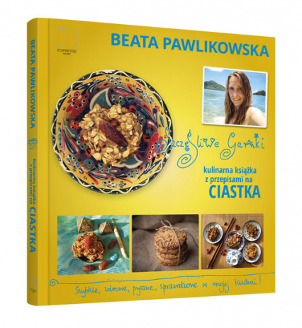 Szczęśliwe garnki Kulinarne przepisy na zdrowe ciastka - Beata Pawlikowska | okładka