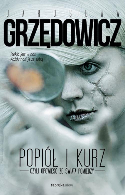 Popiół i kurz, czyli opowieść ze świata pomiędzy - Jarosław Grzędowicz | okładka