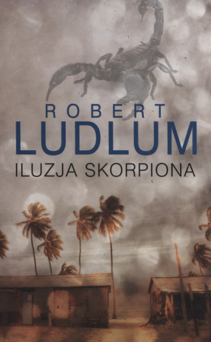 Iluzja Skorpiona - Robert Ludlum | okładka