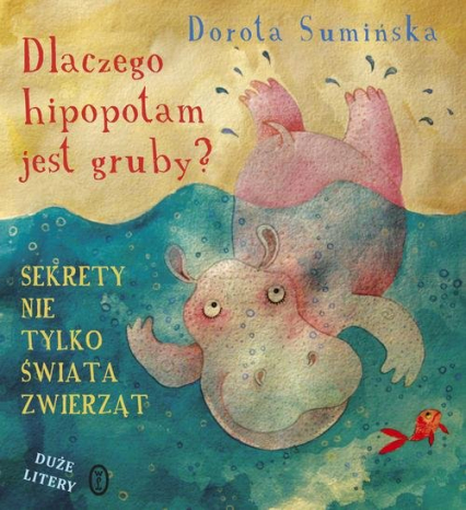 Dlaczego hipopotam jest gruby? - Dorota Sumińska | okładka