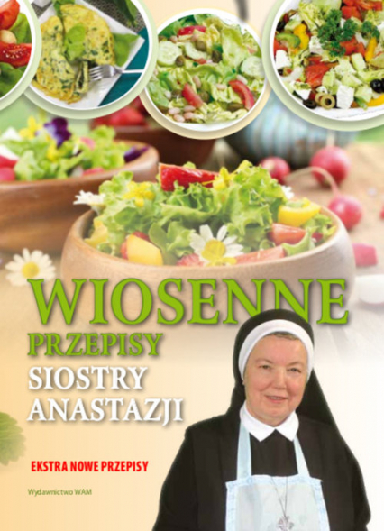 Wiosenne przepisy Siostry Anastazji - Anastazja Pustelnik | okładka