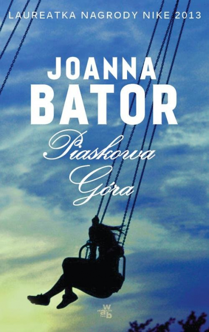 Piaskowa góra - Joanna Bator | okładka