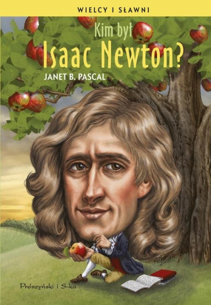 Kim był Isaac Newton? - Janet B. Pascal | okładka