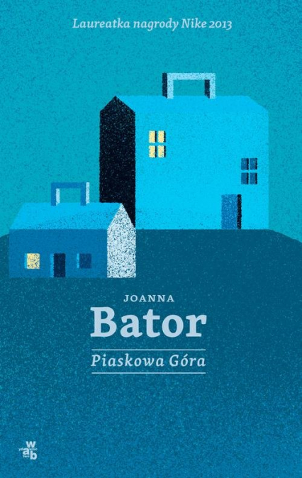 Piaskowa Góra - Joanna Bator | okładka