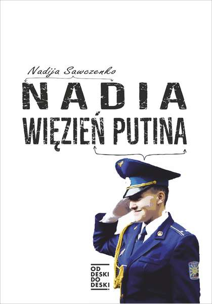 Nadia, więzień Putina - Nadia Sawczenko | okładka
