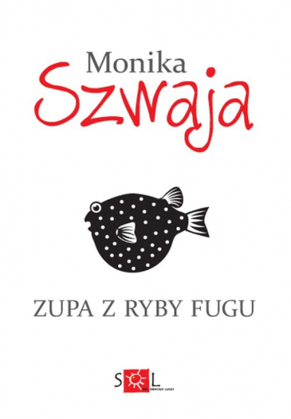 Zupa z ryby fugu - Monika Szwaja | okładka