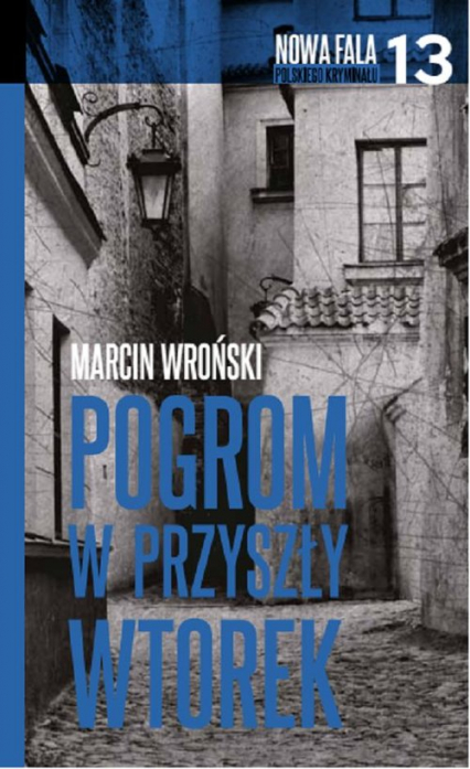 Pogrom w przyszły wtorek - Marcin Wroński | okładka