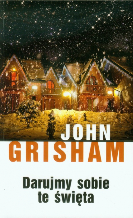 Darujmy sobie te święta - John Grisham | okładka