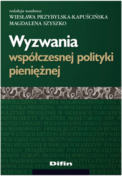 Wyzwania współczesnej polityki pieniężnej - Magdalena Szyszko, Wiesława Przybylska-Kapuścińska | okładka