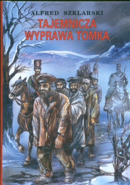 Tajemnicza wyprawa Tomka - Alfred  Szklarski | okładka