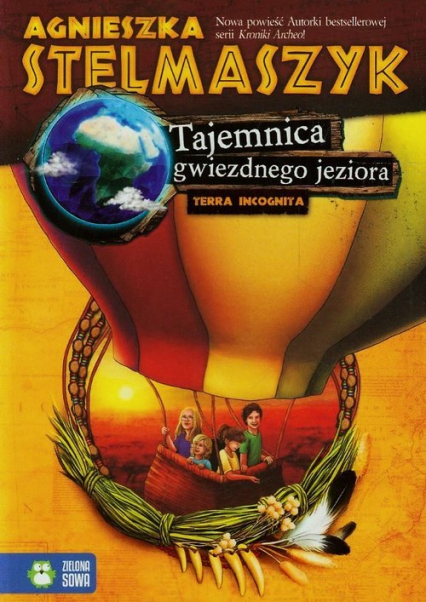 Terra Incognita. Tajemnica gwiezdnego jeziora - Agnieszka Stelmaszyk | okładka