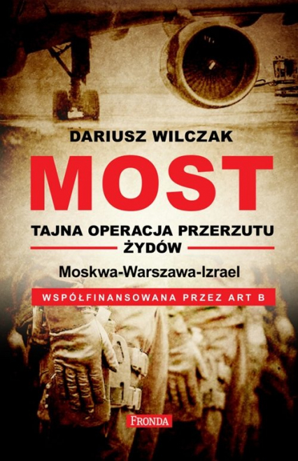 Most - tajna operacja przerzutu żydów - Dariusz Wilczak | okładka