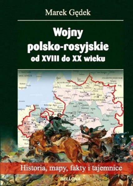 Wojny polsko-rosyjskie od XVIII do XX wieku - Marek Gędek | okładka