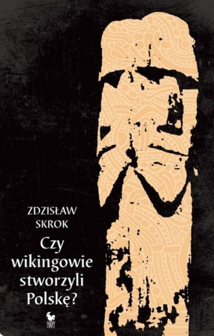 Czy wikingowie stworzyli Polskę? - Zdzisław Skrok | okładka