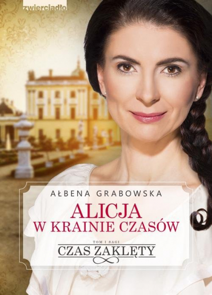Alicja w krainie czasów. Czas zaklęty - Ałbena Grabowska | okładka