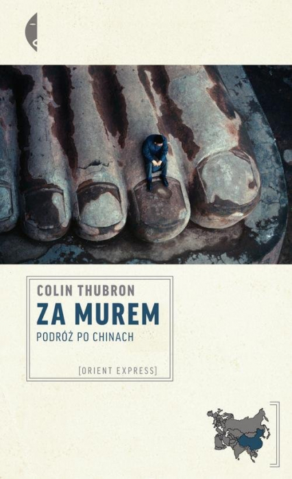 Za Murem. Podróż po Chinach - Colin Thubron | okładka