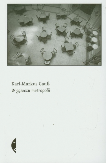 W gąszczu metropolii - Karl-Markus Gauss | okładka