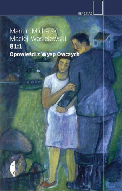 81:1. Opowieści z Wysp Owczych - Maciej Wasilewski, Marcin Michalski | okładka