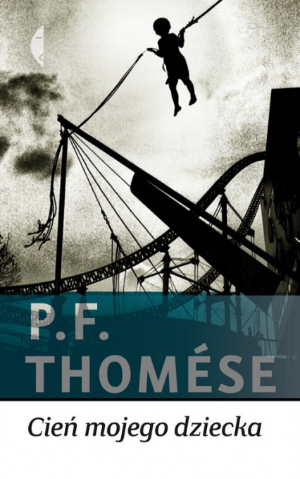 Cień mojego dziecka - P.F. Thomese, Pieter F. Thomese | okładka