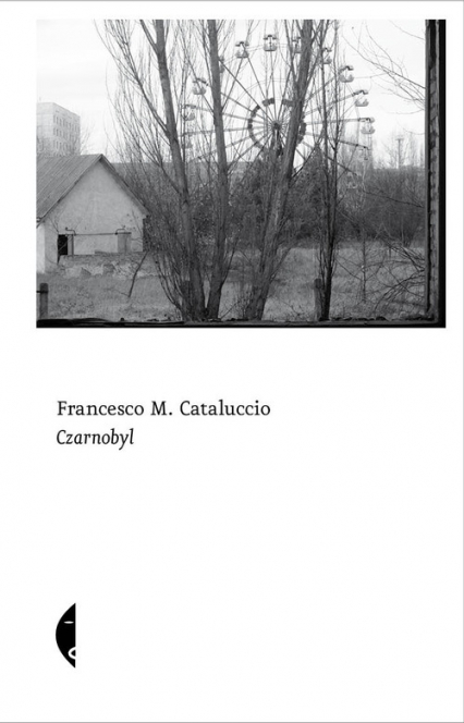 Czarnobyl - Francesco M. Cataluccio | okładka