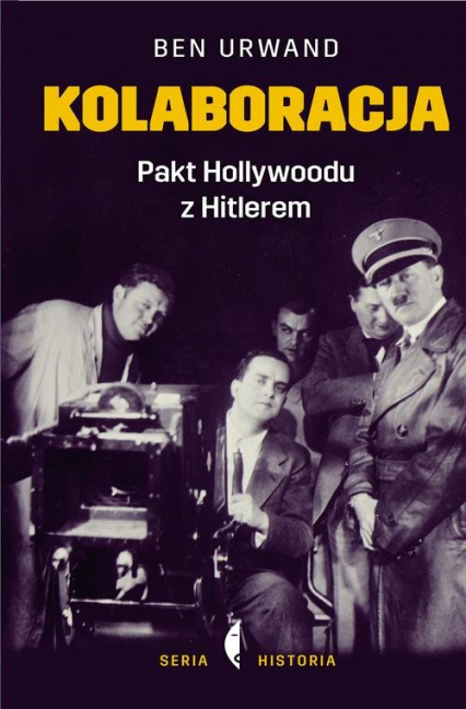 Kolaboracja. Pakt Hollywoodu z Hitlerem - Ben Urwand | okładka
