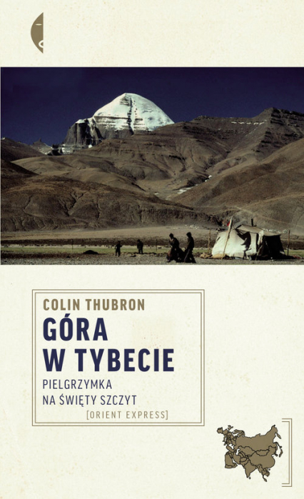 Góra w Tybecie. Pielgrzymka na święty szczyt - Colin Thubron | okładka
