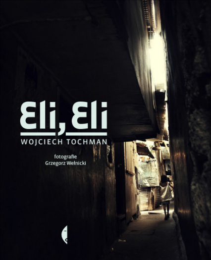 Eli, Eli - Wojciech Tochman | okładka