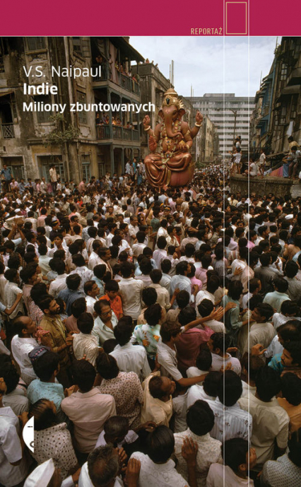 Indie. Miliony zbuntowanych - V.S Naipaul | okładka