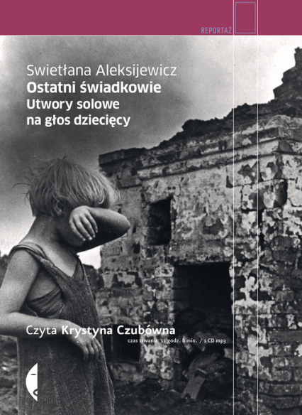Ostatni świadkowie. Utwory solowe na głos dziecięcy. Audiobook - Swietłana Aleksijewicz | okładka