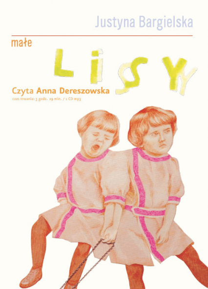 Małe lisy - Justyna Bargielska | okładka
