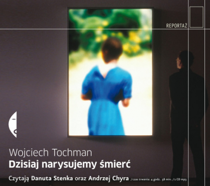 Dzisiaj narysujemy śmierć - Wojciech Tochman | okładka