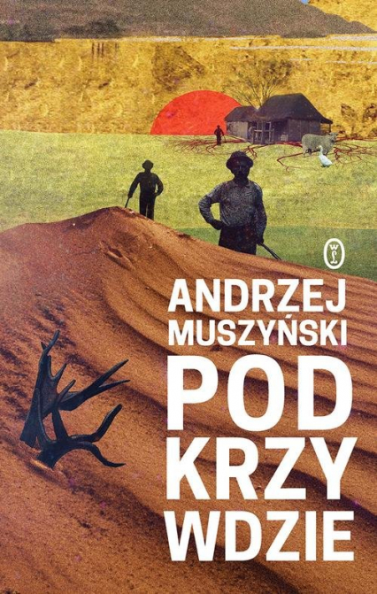 Podkrzywdzie - Andrzej Muszyński | okładka