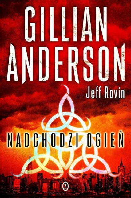 Nadchodzi ogień - Anderson Gilian, Jeff Rovin | okładka