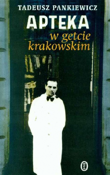 Apteka w getcie krakowskim - Tadeusz Pankiewicz | okładka
