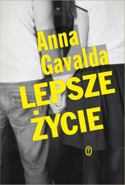 Lepsze życie - Anna Gavalda | okładka