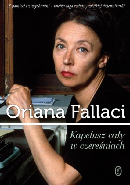 Kapelusz cały w czereśniach - Oriana Fallaci | okładka