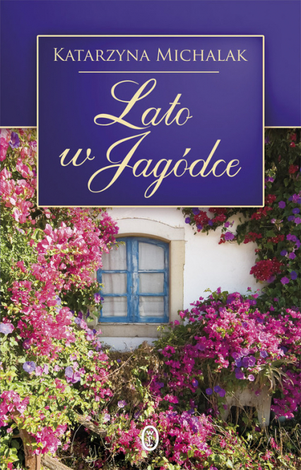 Lato w Jagódce - Katarzyna Michalak | okładka