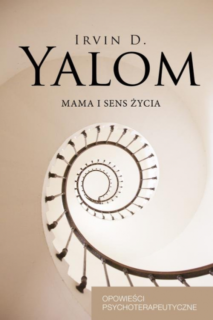 Mama i sens życia Opowieści psychoterapeutyczne - Irvin D. Yalom | okładka