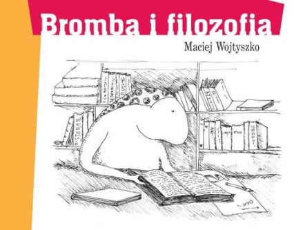 Bromba i filozofia - Maciej Wojtyszko | okładka