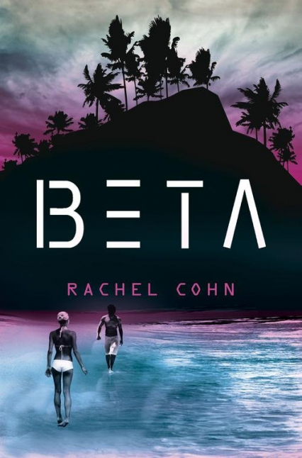 Beta - Rachel Cohn | okładka