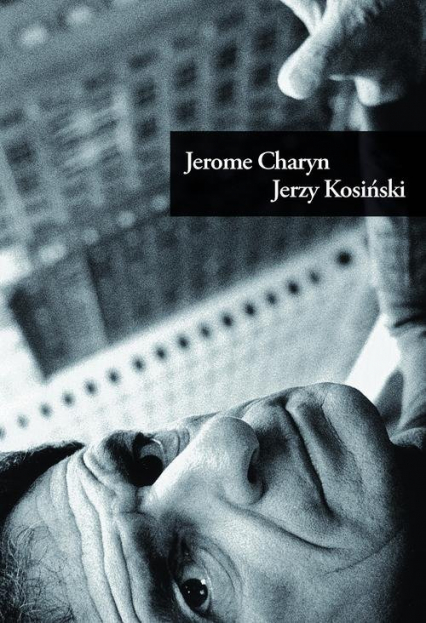 Jerzy Kosiński - Jerome Charyn | okładka