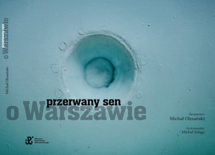 Przerwany sen o Warszawie - Michał Olszański | okładka
