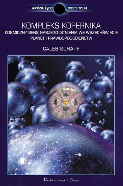 Kompleks Kopernika. Kosmiczny sens naszego istnienia we Wszechświecie planet i prawdopodobieństw - Caleb Scharf | okładka