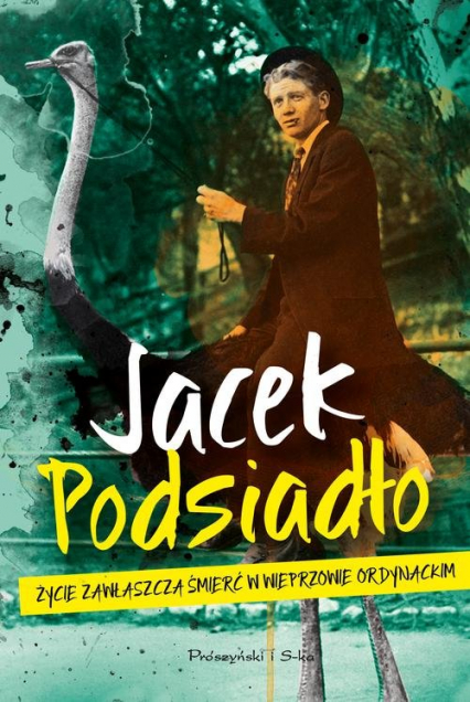 Życie zawłaszcza śmierć w Wieprzowie Ordynackim - Jacek Podsiadło | okładka