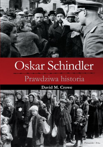 Oskar Schindler. Prawdziwa historia - David M. Crowe | okładka