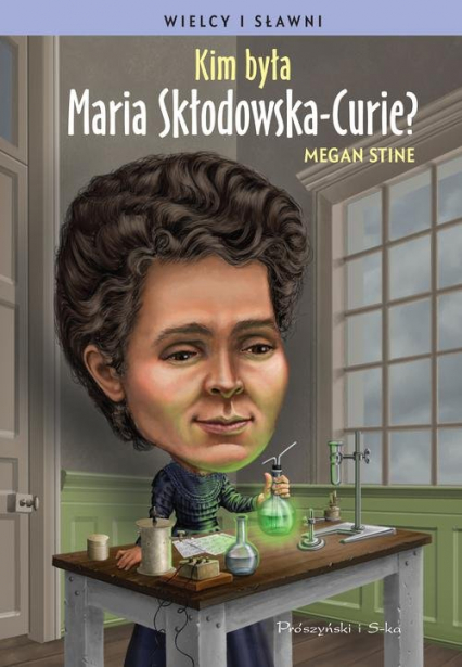 Kim była Maria Skłodowska-Curie? - Megan Stine | okładka