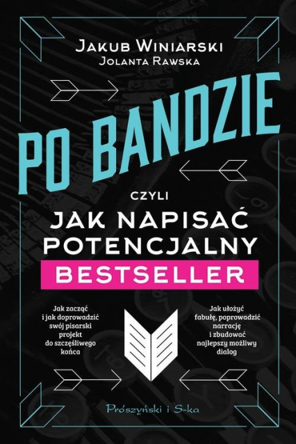 Po bandzie, czyli jak napisać potencjalny bestseller - Jakub Winiarski, Jolanta Rawska | okładka